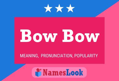 Poster del nome Bow Bow