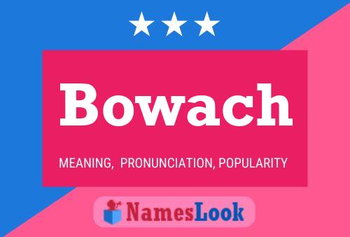 Poster del nome Bowach