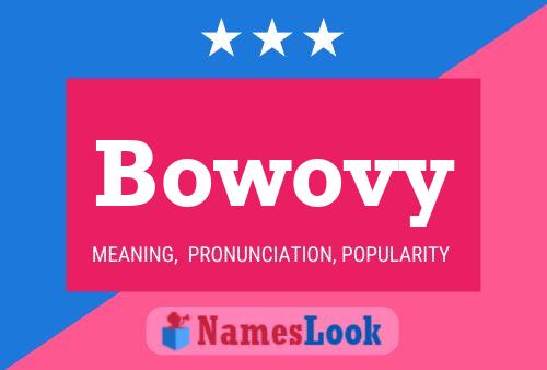 Poster del nome Bowovy