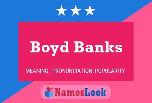 Poster del nome Boyd Banks