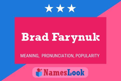 Poster del nome Brad Farynuk