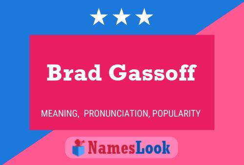 Poster del nome Brad Gassoff