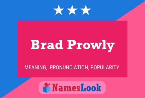 Poster del nome Brad Prowly