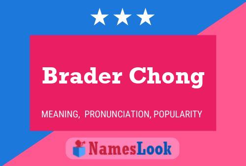 Poster del nome Brader Chong