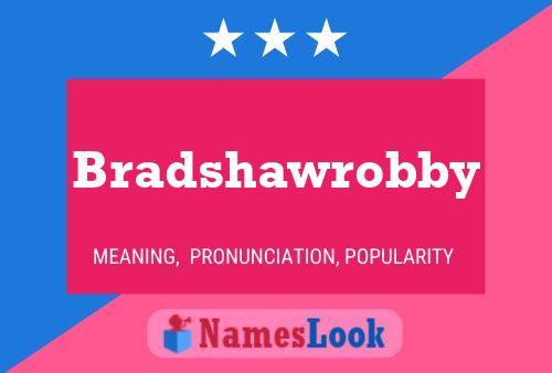 Poster del nome Bradshawrobby