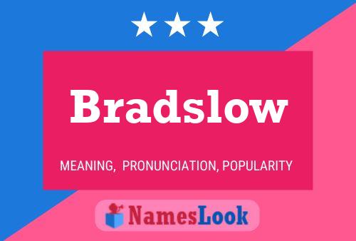 Poster del nome Bradslow