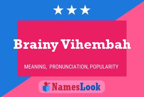 Poster del nome Brainy Vihembah