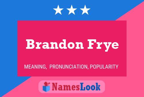 Poster del nome Brandon Frye