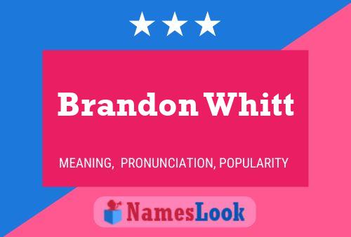 Poster del nome Brandon Whitt