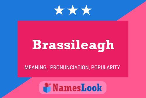 Poster del nome Brassileagh