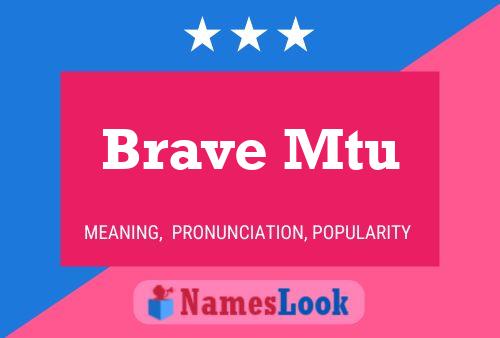 Poster del nome Brave Mtu