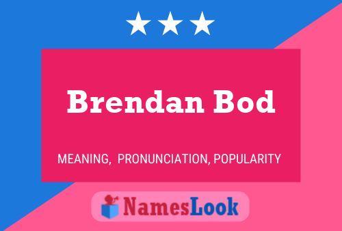 Poster del nome Brendan Bod