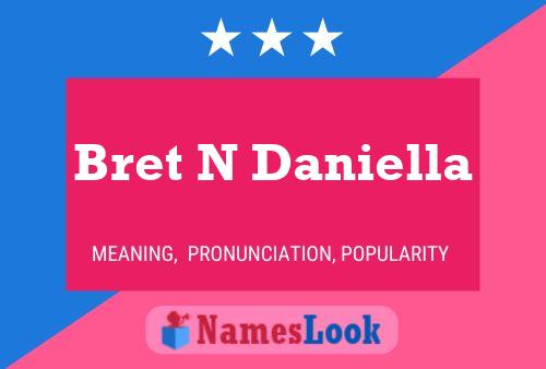 Poster del nome Bret N Daniella