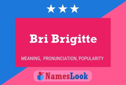 Poster del nome Bri Brigitte