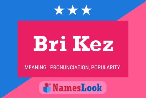 Poster del nome Bri Kez