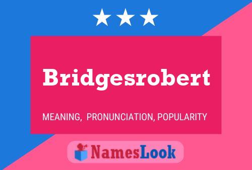 Poster del nome Bridgesrobert