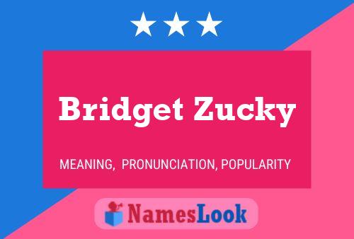 Poster del nome Bridget Zucky