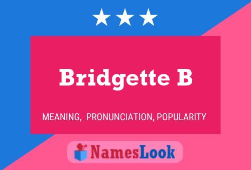 Poster del nome Bridgette B