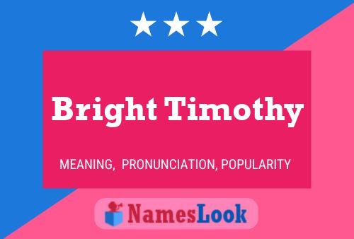 Poster del nome Bright Timothy