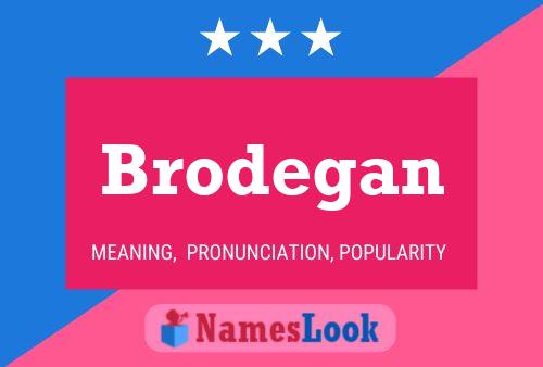 Poster del nome Brodegan