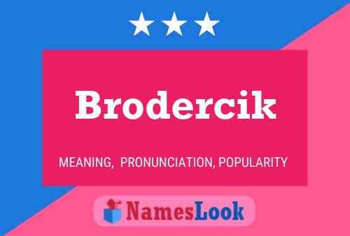 Poster del nome Brodercik