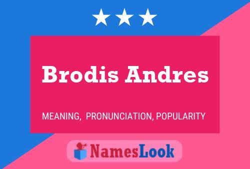 Poster del nome Brodis Andres