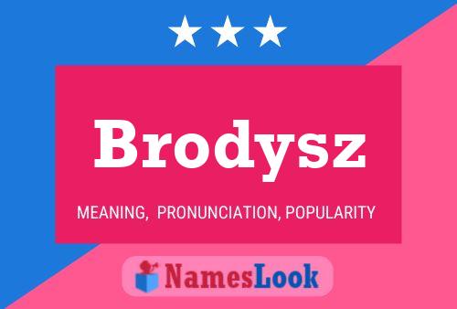 Poster del nome Brodysz