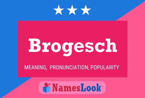 Poster del nome Brogesch