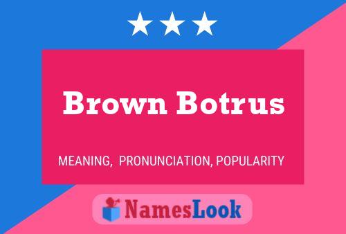 Poster del nome Brown Botrus