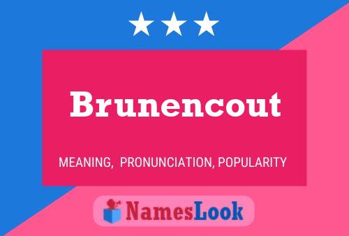 Poster del nome Brunencout