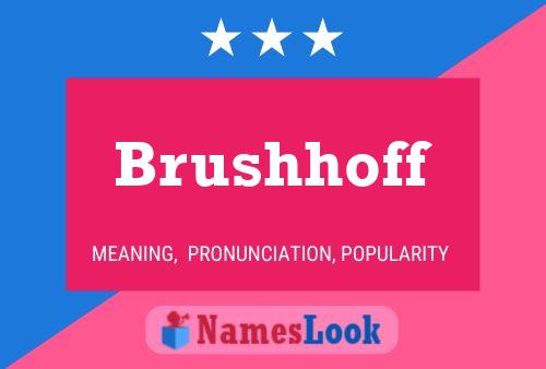 Poster del nome Brushhoff