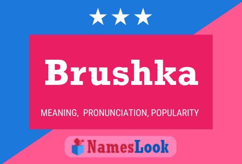 Poster del nome Brushka