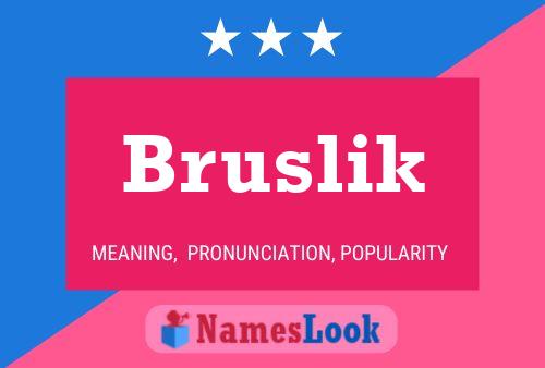 Poster del nome Bruslik