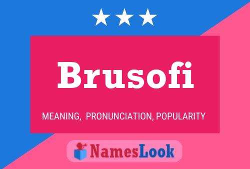 Poster del nome Brusofi