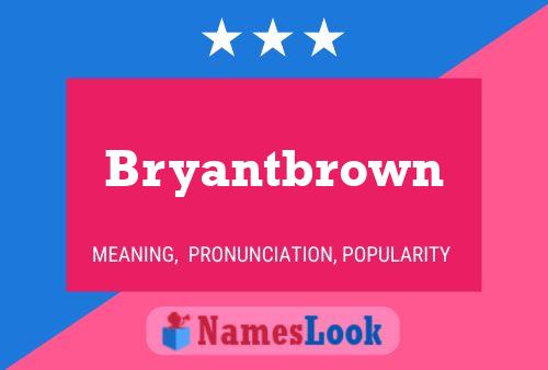 Poster del nome Bryantbrown