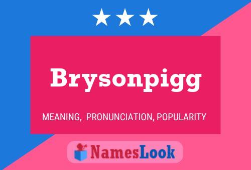 Poster del nome Brysonpigg