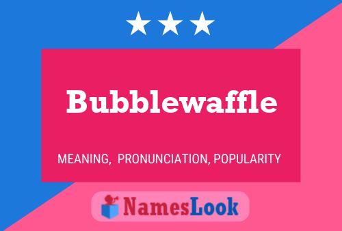 Poster del nome Bubblewaffle