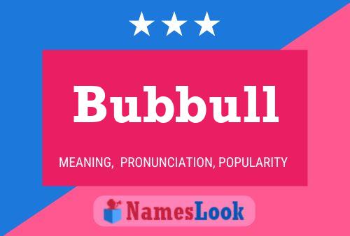 Poster del nome Bubbull