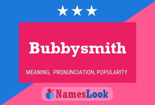 Poster del nome Bubbysmith