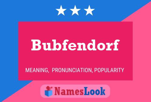 Poster del nome Bubfendorf