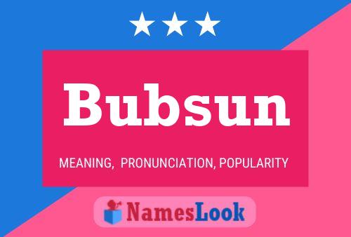 Poster del nome Bubsun