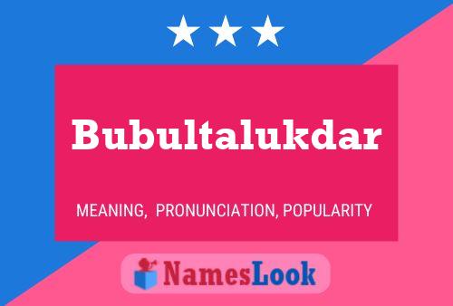 Poster del nome Bubultalukdar