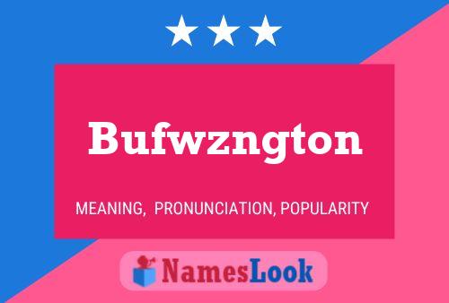 Poster del nome Bufwzngton