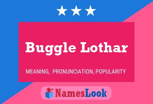 Poster del nome Buggle Lothar