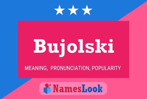 Poster del nome Bujolski