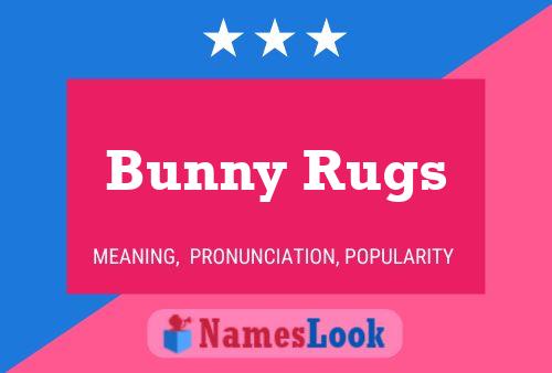 Poster del nome Bunny Rugs