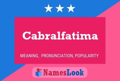 Poster del nome Cabralfatima