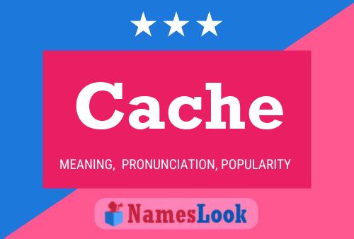 Poster del nome Cache