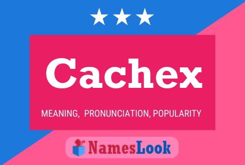 Poster del nome Cachex