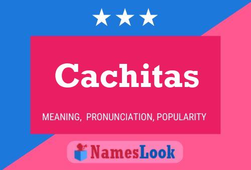 Poster del nome Cachitas